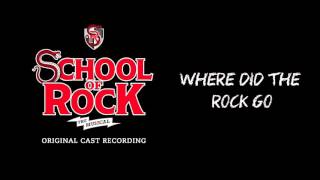 Video thumbnail of "Where Did The Rock Go? (Broadway Cast Recording) | SCHOOL OF ROCK: The Musical"