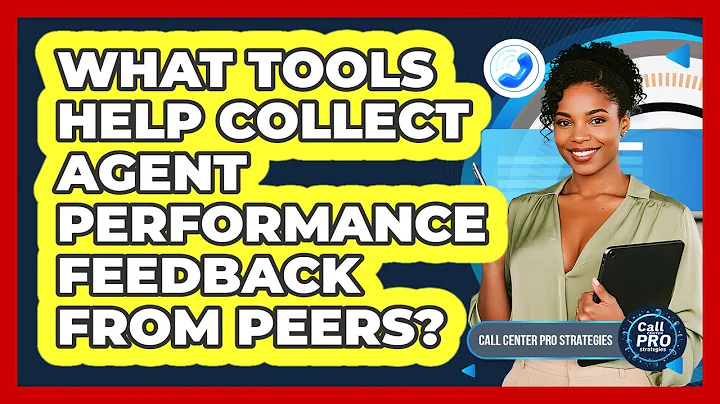 What Tools Help Collect Agent Performance Feedback From Peers?