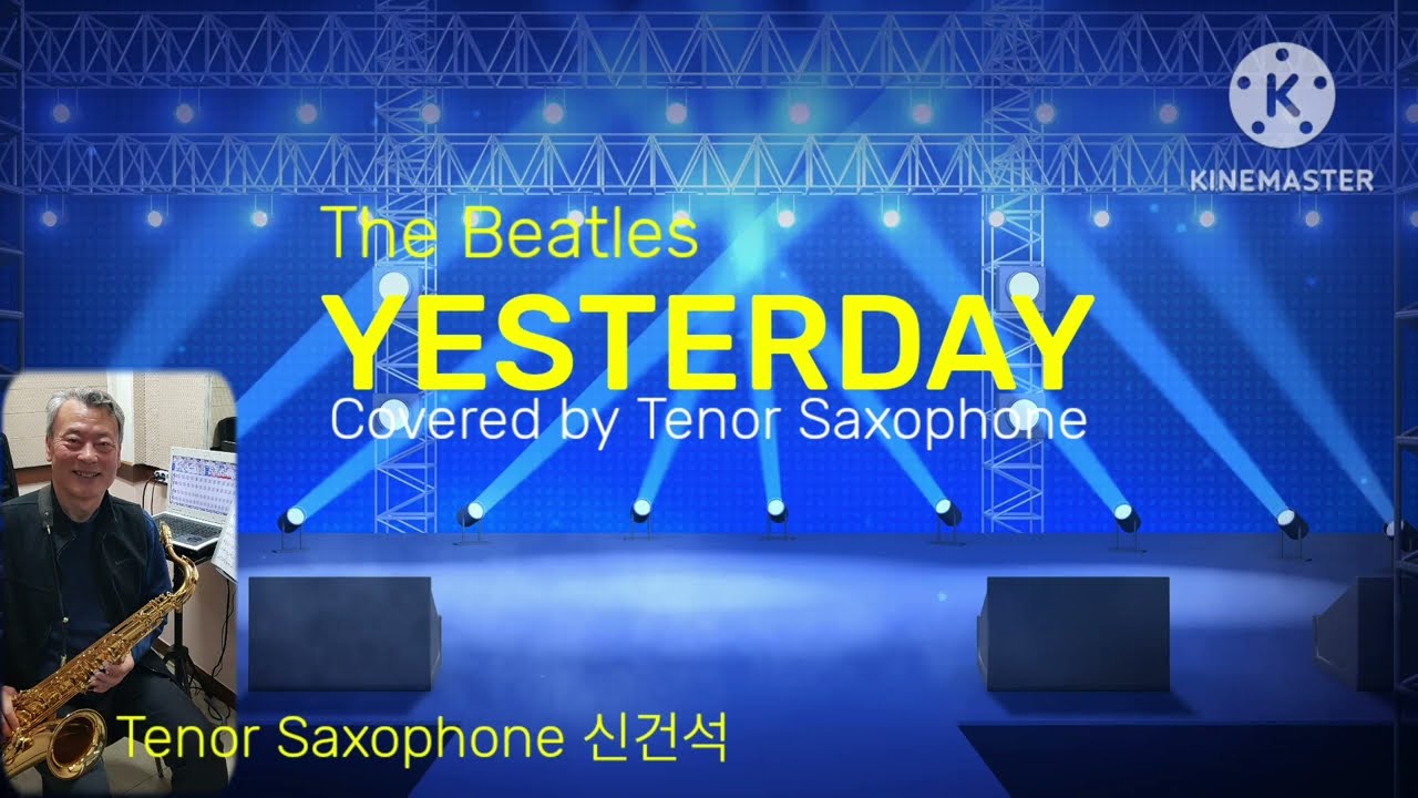 Yesterday (The Beatles) - 색소폰 Tenor Saxophone 신건석