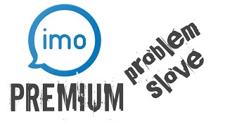 imo premium app download process. All problem slove this video.