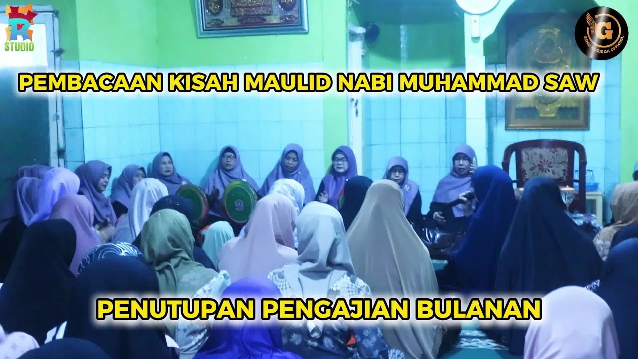 PEMBACAAN KISAH MAULID NABI MUHAMMAD SAW |   PENUTUPAN PENGAJIAN BULANAN