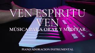 1 HORA | MUSICA PARA ORAR Y MEDITAR | SIN ANUNCIOS | VEN ESPIRITU VEN