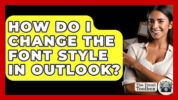 How Do I Change The Font Style In Outlook? - TheEmailToolbox.com