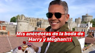 Mis anécdotas de la boda de Harry y Meghan Markle en Windsor!!!