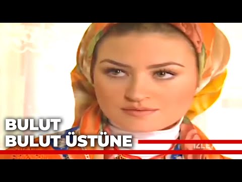 Bulut Bulut Üstüne - Kanal 7 TV Filmi