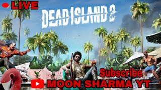 DEAD ISLAND 2 Gameplay Walkthrough I DAY 2 I Moon Sharma YT