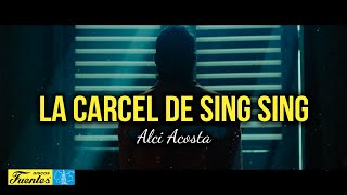 LA CÁRCEL DE SING SING - ALCI ACOSTA (Video Letra) - YouTube