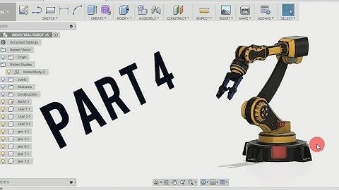 Industrial Robot ( PART - 4) - FUSION 360 TUTORIAL