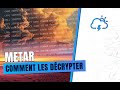 Apprendre  dcrypter mthodiquement un code mto metar