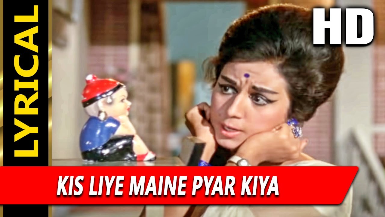 Kis Liye Maine Pyar Kiya With Lyrics        Nanda