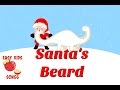Santa's Beard (A Christmas Song) | Easy Kids Songs
