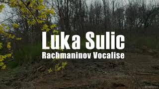 Luka Sulic . Rachmaninov Vocalise (라흐마니노프. 보컬리스)