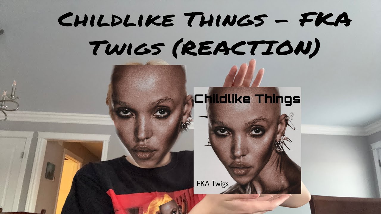 ChildLike Things - FKA Twigs & North West (REACTION!) #fkatwigs #reaction ChildLike Things - FKA Twigs & North West (REACTION!) #fkatwigs #reaction