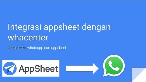 Kirim pesan WA dari appsheet, Integrasi appsheet dengan whacenter