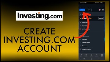 How to Sign Up Investing.com Account 2023? Open/Create Investing.com App Account