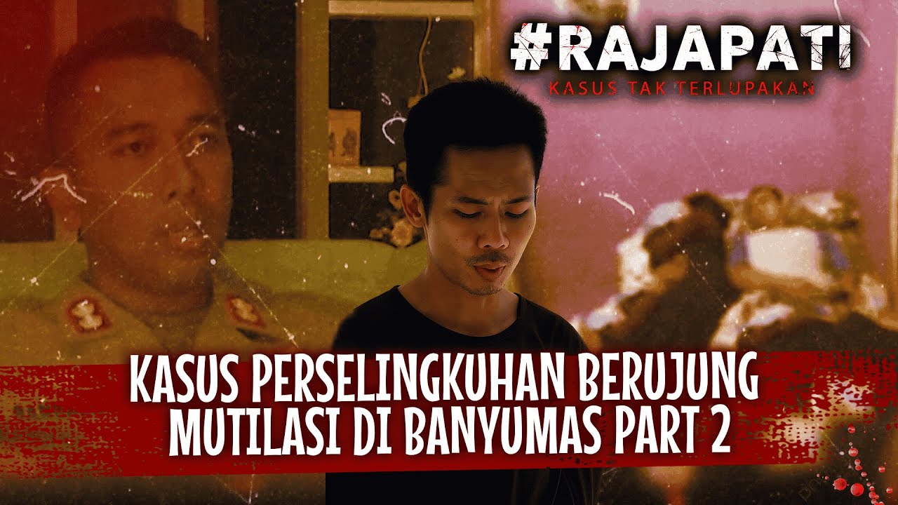 Kasus Mutilasi Di Banyumas: Hubungan Gelap! | Rajapati Eps 142 Part 2