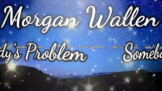 Morgan Wallen - Somebody’s Problem (The Dangerous Sessions)