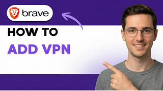 How to Add a VPN to Brave Browser [2026 Full Guide] screenshot 5