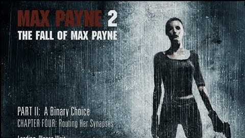 Max Payne 2: The Fall Of Max Payne Walkthrough Part 13: Routing Her Synapses