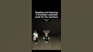 Winning against an exploiter in Forsaken