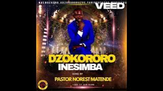DZOKORORO INESIMBA -   PASTOR NOREST  MATENDE