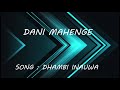 DANI MAHENGE DHAMBI INAUWA Official Audio DANI MAHENGE DHAMBI INAUWA Official Audio
