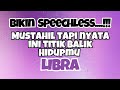 💜LIBRA BIKIN SPEECHLESS‼️MUSTAHIL TAPI INI NYATA TITIK BALIK DALAM HIDUPMU✨