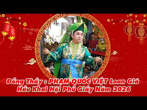 Đồng Thầy PHẠM QUỐC VIÊT Loan Giá Hầu Tiệc Mẫu 2026