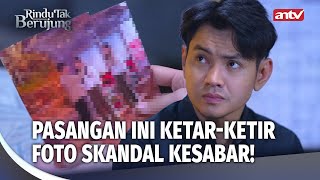 Foto Rahasia Pasangan Ini Tersebar! | Rindu Tak Berujung Eps 04 (2/5)