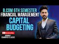📊 B.Com 6th Semester | Capital Budgeting 💰