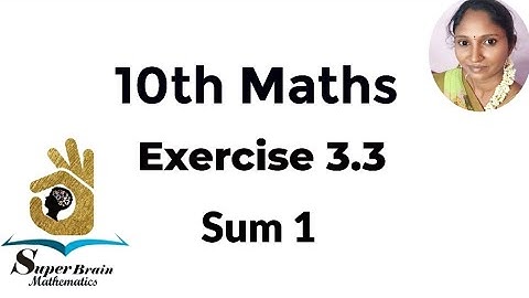10th maths Exercise 3.3 Sum 1 | Class 10 Maths Exercise 3.3 1st sum | Super Brain Mathematics