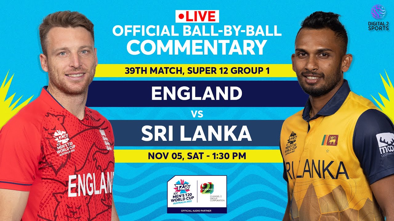 LIVE Match 39 England v Sri Lanka OFFICIAL Ball-by-Ball Commentary T20 World Cup 2022