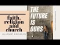 An Honest Discussion: Faith, Religion & Church