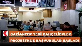 Gaziantep Yeni Bahçelievler Projesinde Başvurular Başladı