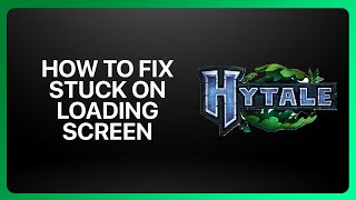 How To Fix “Stuck On Loading Screen” In Hytale ! Tutorial