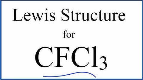 How to Draw the Lewis Structure for CFCl3