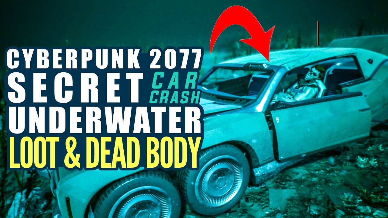 Cyberpunk 2077 Secret Underwater Car Crash with Loot & Dead body YouTube