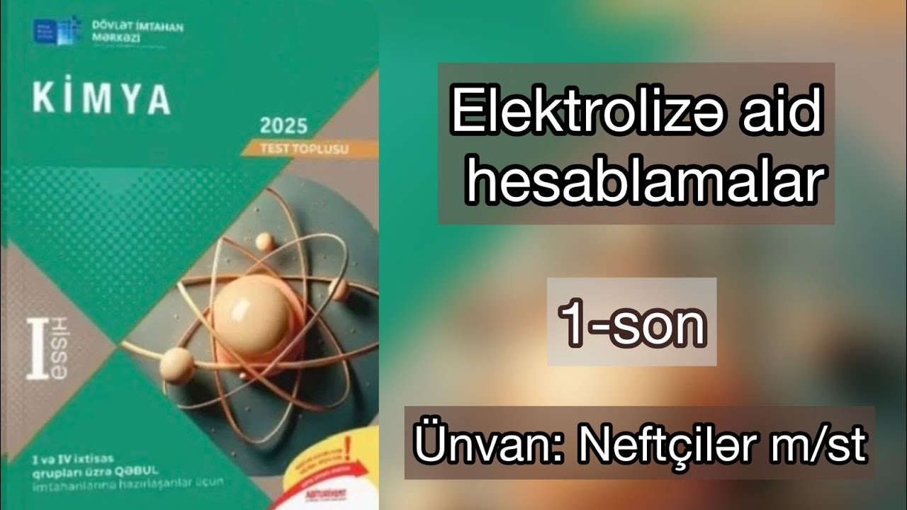 Elektrolizə aid hesablamalar 2025 toplu I hissə 1-son