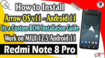 How to Install Arrow OS v11.0 - Android 11 on Redmi Note 8 Pro (Work on MIUI 12.5 Android 11)