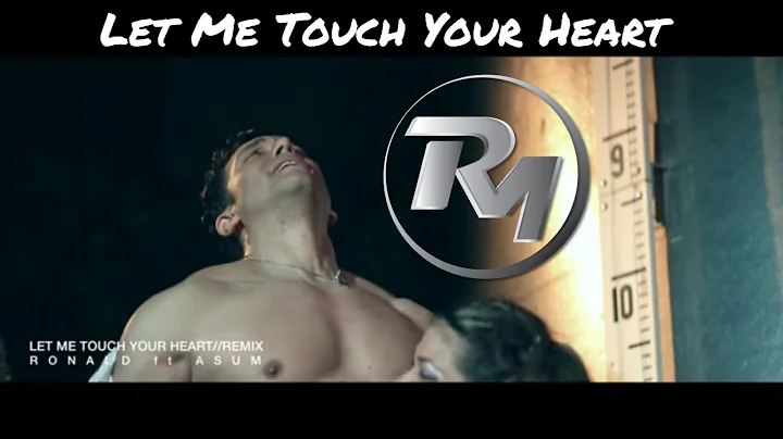 Ronald Martinez RM Ft ASUM- Let Me Touch Your Heart