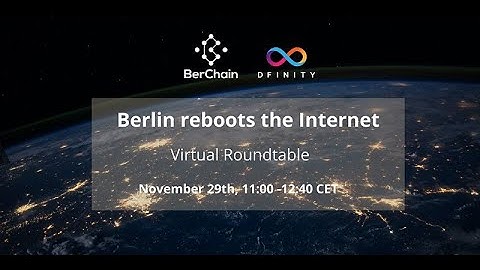 Berlin Reboots the Internet 2021: Internet Computer, Blockchain Singularity - Dominic Williams