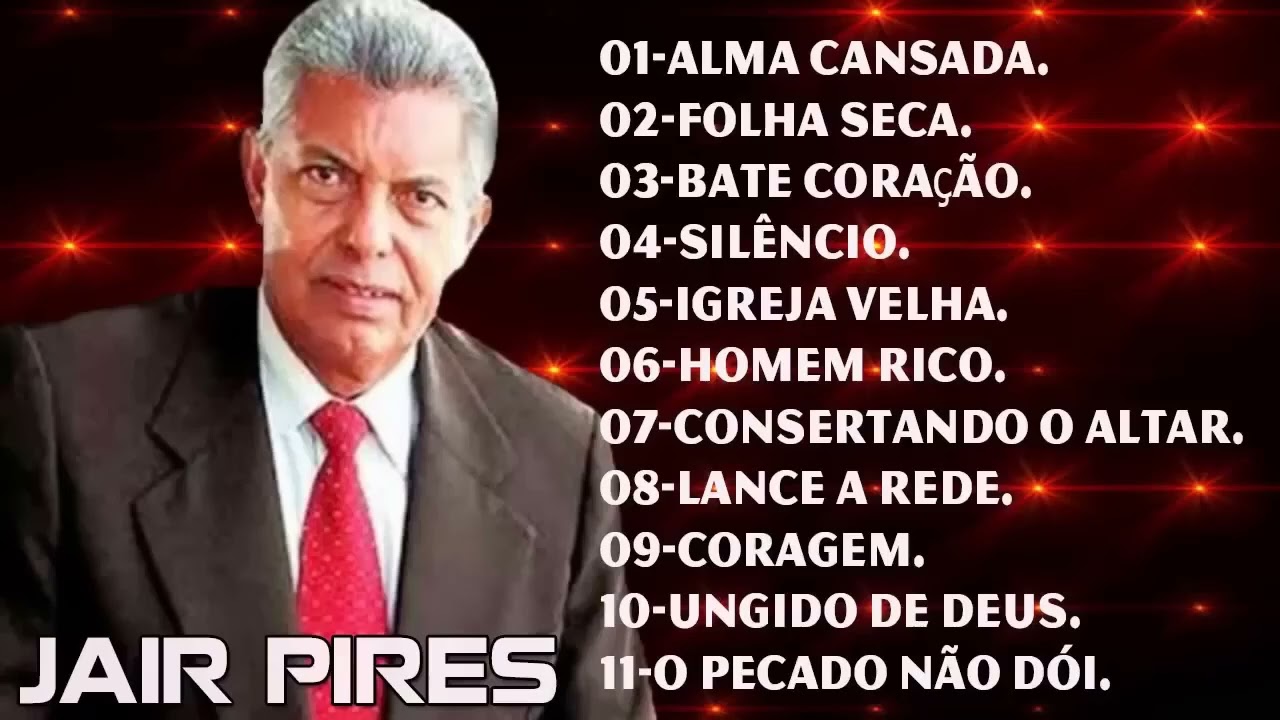 SELEÇÃO DE LOUVORES ANTIGOS COM JAIR PIRES 