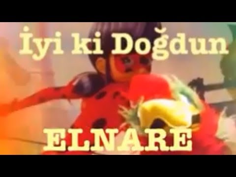 İyi ki Doğdun ELNARE :) Komik Doğum günü Mesajı 1.VERSİYON, DOĞUMGÜNÜ VİDEOSU Made in Turkey :) 🎂