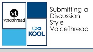 Submitting a Discussion Style VoiceThread