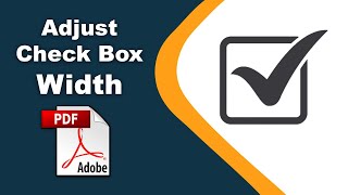How to adjust checkbox width in pdf (Prepare Form) using Adobe Acrobat Pro DC