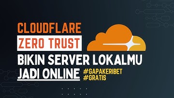Cloudflare Zero Trust | Bikin Server Lokal Jadi Online Menggunakan Cloudflare Zero Trust