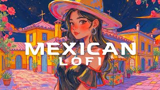 Amor Mexicano 🌹 | Mexican Lofi hip hop mix