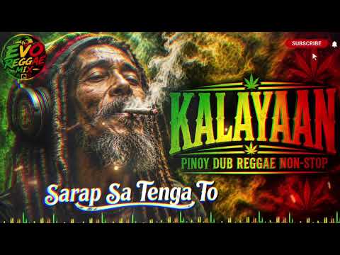 KALAYAAN🇵🇭 Pinoy Dub Reggae Non-Stop 2026 | Best Relaxing Reggae Mix | Chill Reggae | Evo Reggae Mix