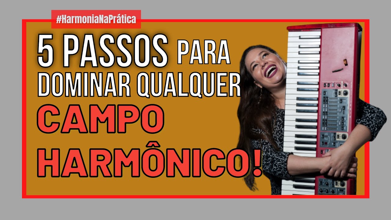 TUDO QUE VOCÊ PRECISA SABER SOBRE CAMPO HARMÔNICO! Descomplicando em 5 passos práticos!