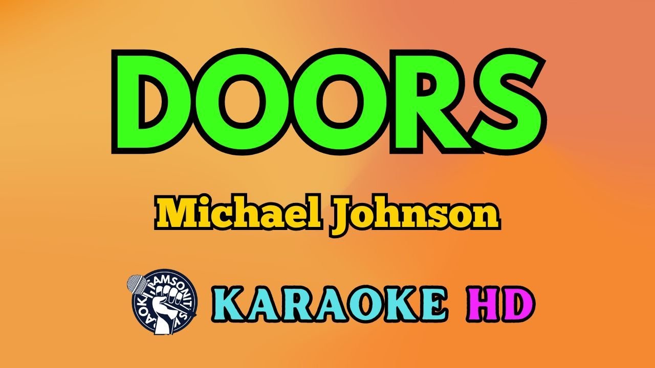 Doors KARAOKE by Michael Johnson 4K HD samsonites YouTube
